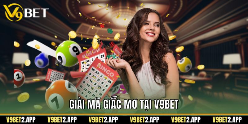 Giải mã giấc mơ tại V9Bet