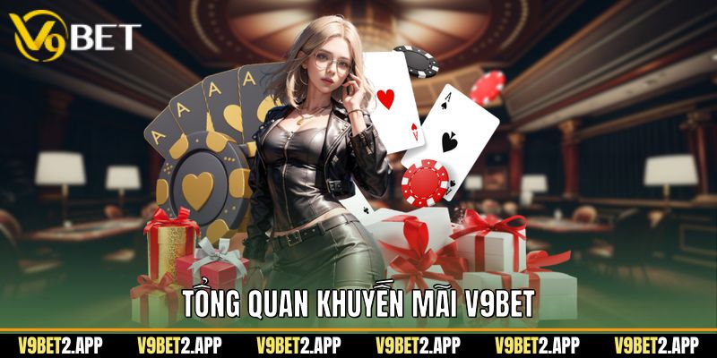 Tổng quan khuyến mãi V9Bet